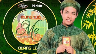 PBN 80  Quang Lê  Mừng Tuổi Mẹ [upl. by Arotal]