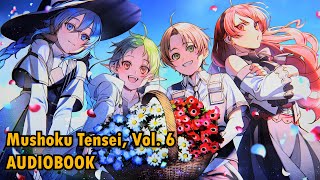 Mushoku Tensei Vol6  Audiobook [upl. by Lytton]