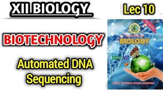 Automated DNA Sequencing lec 10  Biotechnology class 12 Biology [upl. by Alim]