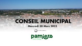 Conseil municipal PAMIERS  Mercredi 30 Mars 2022 [upl. by Daisi]