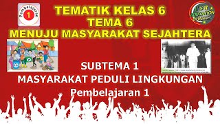 Kelas 6 Tematik  Tema 6 Subtema 1 Pembelajaran 1 MENUJU MASYARAKAT SEJAHTERA [upl. by Aniger]