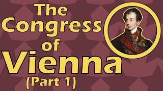 The Congress of Vienna Part 1 1814 [upl. by Marena]