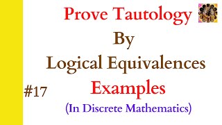 17 Tautology by logical equivalences  Tautology without truth table  Discrete Mathematics [upl. by Annahvas286]