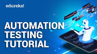 Automation Testing Tutorial for Beginners  Software Testing Certification Training  Edureka [upl. by Maram572]