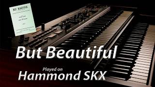 But Beautiful  Hammond SKX [upl. by Camille]