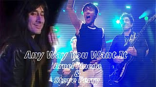 Journey  Any Way You Want It Arnel Pineda amp Steve Perry [upl. by Esekram]