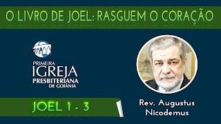 Rev Augustus Nicodemus  O livro de Joel rasguem o coração [upl. by Saddler841]