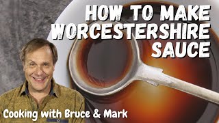 How to Make Worcestershire Sauce [upl. by Aerbua]