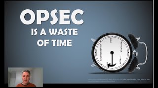 OPSEC is a Waste of Time [upl. by Assilim]