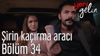 Yeni Gelin 34 Bölüm  Şirin Kaçırma Aracı [upl. by Nine]