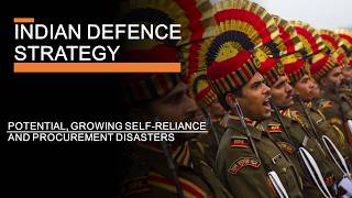 Indian Defence Strategy  Forces Potential and Procurement Disasters [upl. by Gem]