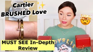 Cartier Unboxing Brushed Love Bracelet vs Cuff vs Small InDepth Review Van Cleef Bracelet Resizing [upl. by Otes]