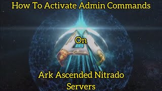 How To Activate Admin Commands For Ark Ascended On Nitrado [upl. by Anos]