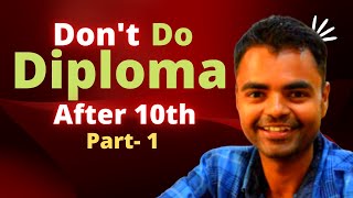 Why not to Do Diploma After 10th Future Scope Salary Increment BTech Admission in Hindi [upl. by Arot]