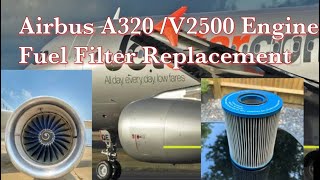 Airbus A320V2500 Engine Fuel Filter replacement [upl. by Nessim]