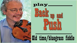 Back up and Push BluegrassOld time fiddle lesson [upl. by Iaj]