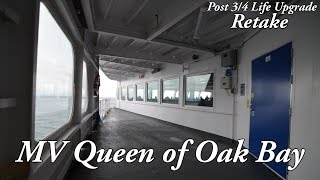 MV Queen of Oak Bay Post 34 Life Upgrade Retake [upl. by Ergener]