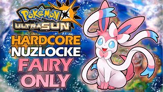 Pokémon Ultra Sun Hardcore Nuzlocke Fairy Only [upl. by Pompei]