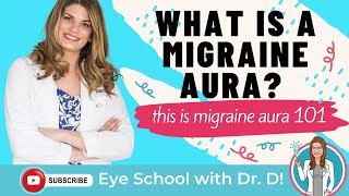 Migraine Aura 101 What Is A Migraine Aura  Eye Doctor Explains [upl. by Ltihcox]