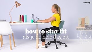 Wehkamp  How to stay fit  als je de hele dag zit [upl. by Tehr]