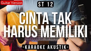 Cinta Tak Harus Memiliki Karaoke Akustik  ST 12 Indah Yastami Version [upl. by Morel]