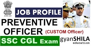 PREVENTIVE OFFICER  JOB PROFILE SSC CGL 2017 [upl. by Airtemak]