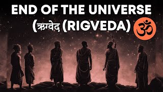 ऋग्वेद में लिखी ब्रह्मांड के अंत की कहानी  End Of The Universe in Rigveda  End Of The Universe [upl. by Notnilc]