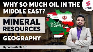 Mineral Resources  Why So Much oil in the Middle East  By Venkatesh Sir  English Medium  UPSC [upl. by Lavoie]