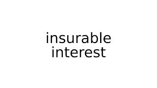 insurable interest legal term terms english meaning meanings definition definitions [upl. by Estele]