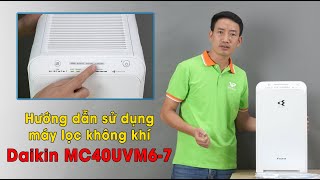 Hướng dẫn sử dụng và vệ sinh máy lọc không khí Daikin MC40UVM67 [upl. by Herrmann84]