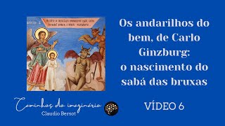 Os andarilhos do bem de Carlo Ginzburg o nascimento do sabá das bruxas [upl. by Ayr595]