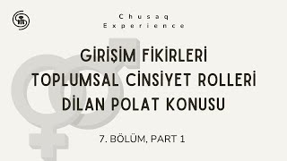 Girişim Fikirleri  Toplumsal Cinsiyet Rolleri  Dilan Polat konusu  7 Bölüm Part 1 [upl. by Nolrak658]