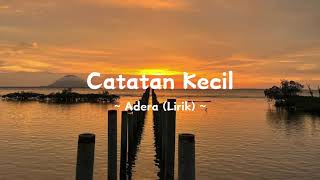 Catatan Kecil  Adera Lirik [upl. by Odlavu]