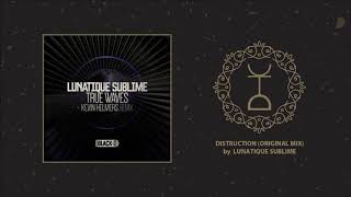 Lunatique Sublime  Distruction Original Mix  Airborne Black [upl. by Krever]