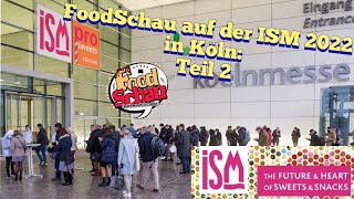 FoodSchau auf der ISM 2022 in Köln quotTeil 2quot ism2022 [upl. by Nydroj]