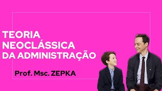 Teoria Neoclássica da Administração Drucker e Sloan  Prof Msc Zepka [upl. by Fulks]