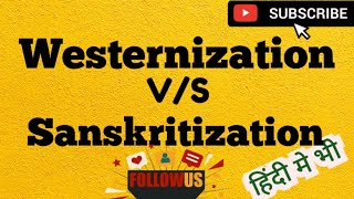 Westernization vs Sanskritization  difference between westernization and sanskritization Socio [upl. by Beitz]