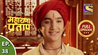 Bharat Ka Veer Putra  Maharana Pratap  भारत का वीर पुत्र  महाराणा प्रताप  Ep 38  Full Episode [upl. by Artenal]