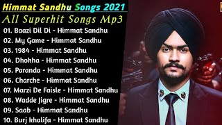 Himmat Sandhu Latest Punjabi Song  Himmat Sandhu Punjabi Jukebox 2021  Best Songs Of Himmat Sandhu [upl. by Harden]