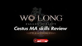 Cestus MA Skills Review for Wo Long DLC [upl. by Alliehs]