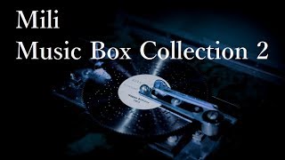 Mili Music Box Collection 2  arranged by narumi [upl. by Warfore]