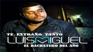 LUIS MIGUEL DEL AMARGUE  Te Extrano Tanto Official Webclip [upl. by Solracsiul]