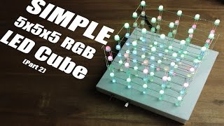 Make your own SIMPLE 5x5x5 RGB LED Cube Part 2 [upl. by Aeneas420]