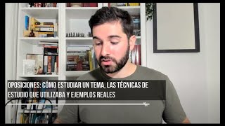 16 Oposiciones Cómo estudiar un tema las técnicas de estudio que utilizaba y ejemplos reales [upl. by Lory]