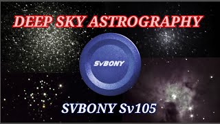 Deep Sky Astrography with Svbony Sv105 planetary camera [upl. by Earla]