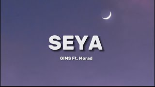 GIMS amp Morad  SEYA Lyrics [upl. by Lashonde957]