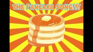 The Pancake Song [upl. by Elehcin]