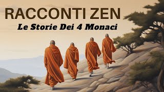 Racconti Zen  Le Storie dei 4 Monaci  Storie Per Riflettere e Rilassarsi [upl. by Samid]