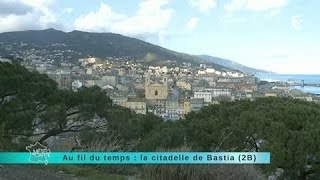 Reportage région  cap sur la citadelle de Bastia [upl. by Urissa1]