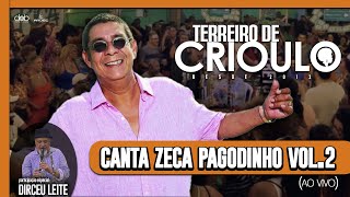 Terreiro de Crioulo canta Zeca Pagodinho Ao vivo  Vol 02 Part Dirceu Leite [upl. by Yggep]